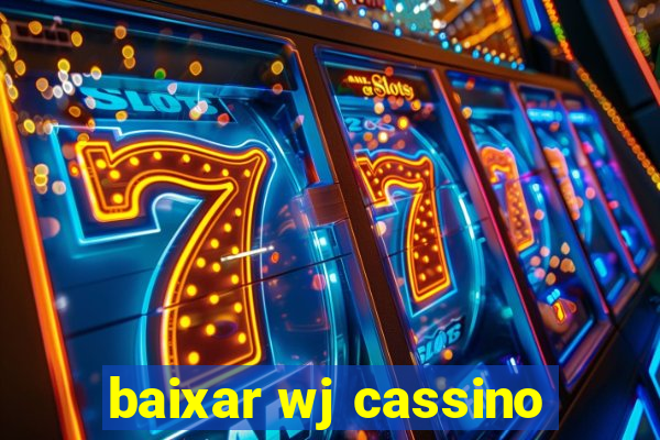 baixar wj cassino